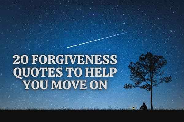 20 citas de perdón para ayudarlo a seguir adelante