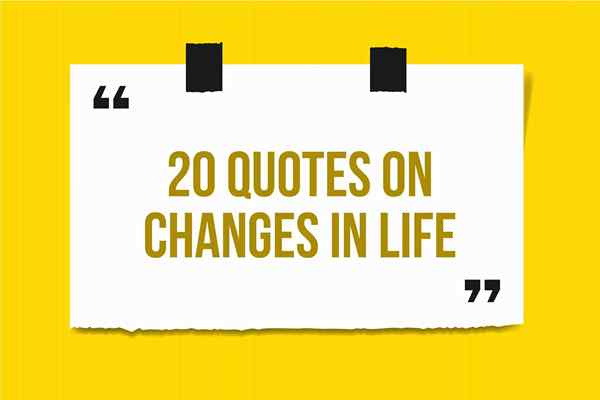 20 citat om förändringar i livet