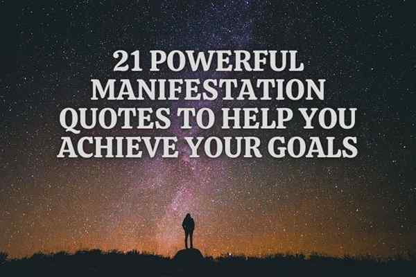 21 citações de manifestação poderosas para ajudá -lo a alcançar seus objetivos