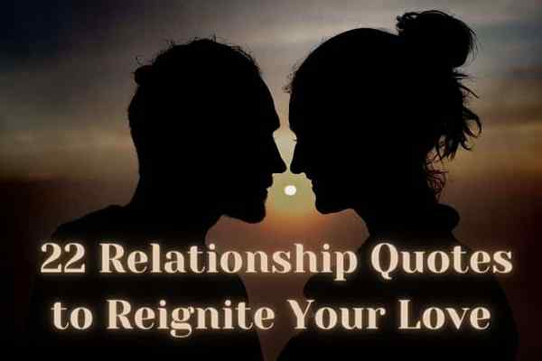 22 Relation Citat för att reignitera din kärlek