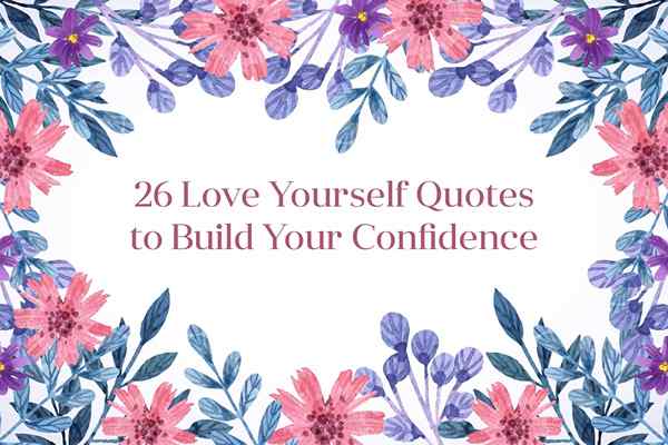 26 ljubiš citate, da zgradite samozavest