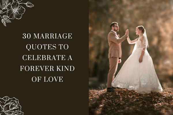 30 huwelijkscitaten om een ​​voor altijd soort liefde te vieren